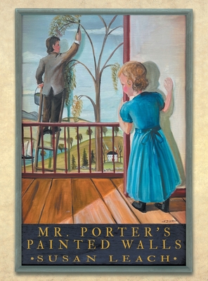 Mr. Porter's Painted Walls - Leach, Susan