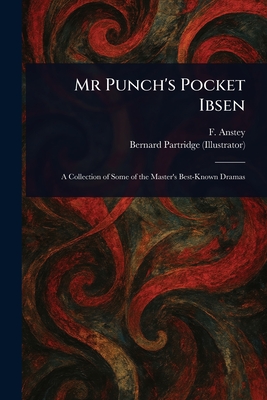 Mr Punch's Pocket Ibsen - Anstey, F, and Partridge, Bernard