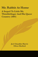 Mr. Rabbit At Home: A Sequel To Little Mr. Thimblefinger And His Queer Country (1895)