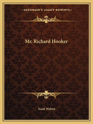 Mr. Richard Hooker - Walton, Izaak