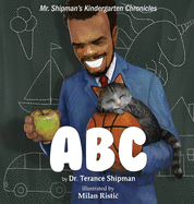Mr. Shipman's Kindergarten Chronicles: ABC