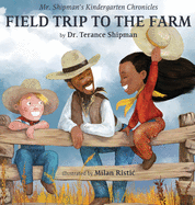Mr. Shipman's Kindergarten Chronicles Field Trip to the Farm