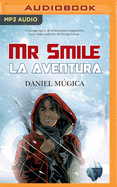 MR Smile (Narracin En Castellano): La Aventura
