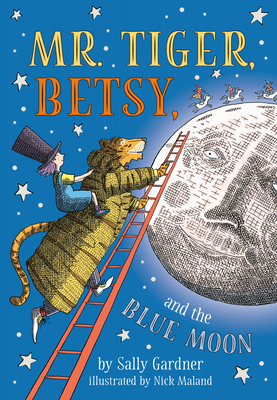 Mr. Tiger, Betsy, and the Blue Moon - Gardner, Sally
