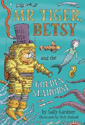 Mr Tiger, Betsy and the Golden Seahorse - Gardner, Sally