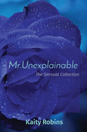 Mr.Unexplainable: The Sensual Collection