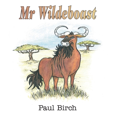 Mr Wildeboast - Birch, Paul