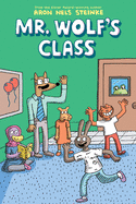 Mr. Wolf's Class: A Graphic Novel (Mr. Wolf's Class #1): Volume 1