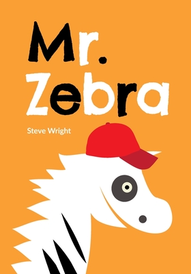 Mr. Zebra: Das kleine Zebra und sein gro?es Abenteuer - Varadinkova, Iva (Illustrator), and Wright, Steve