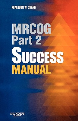 Mrcog Part 2 Success Manual - Sharif, Khaldoun W