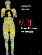 MRI from Picture to Proton - McRobbie, Donald W, and Moore, Elizabeth A, and Graves, Martin J