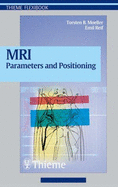 MRI Parameters and Positioning - Moeller, Torsten B., and Reif, Emil, and Hermann, Dietrich (Translated by)