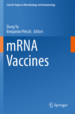 mRNA Vaccines - Yu, Dong (Editor), and Petsch, Benjamin (Editor)