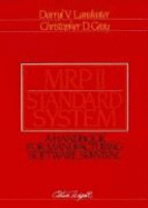 MRP II Standard System: A Handbook for Manufacturing Software Survival