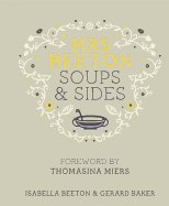 Mrs Beeton's Soups & Sides: Foreword by Thomasina Miers