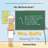 Mrs. Bells Meaning Of Life: Mrs. Bell Series Book 1