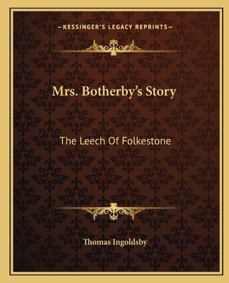 Mrs. Botherby's Story: The Leech Of Folkestone - Ingoldsby, Thomas