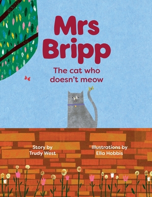 Mrs Bripp: The Cat Who Doesn't Meow - Perrins, Nic (Editor), and Berry, Matt (Contributions by)