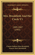 Mrs. Brookfield and Her Circle V1: 1809-1847 (1905)