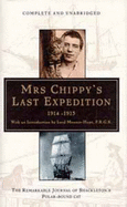 Mrs. Chippy's Last Expedition: The Remarkable Journey of Shackleton's Polar-bound Cat