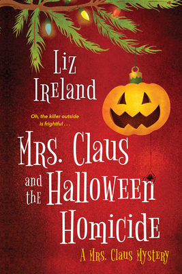 Mrs. Claus and the Halloween Homicide - Ireland, Liz