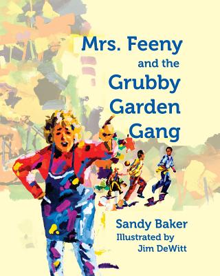 Mrs. Feeny and the Grubby Garden Gang - Masterson, Pete, and Ter Sarkissoff, Rita