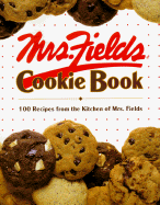 Mrs. Fields Cookie Book - Fields, Debbi