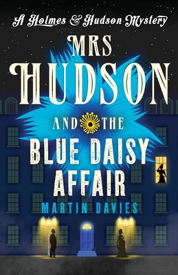 Mrs Hudson and the Blue Daisy Affair - Davies, Martin