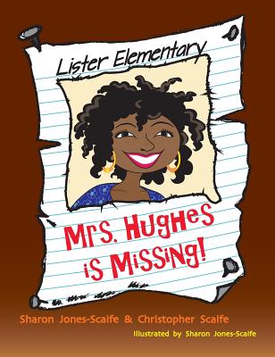 Mrs. Hughes is Missing - Jones-Scaife, Sharon, and Scaife, Christopher (Contributions by)