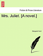 Mrs. Juliet. [A Novel.]