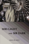 Mrs Light and Mr Dark