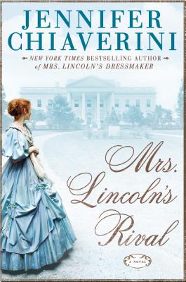 Mrs. Lincoln's Rival - Chiaverini, Jennifer