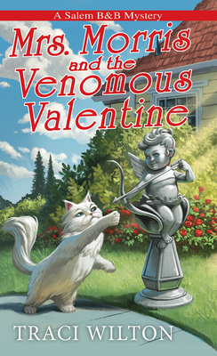 Mrs. Morris and the Venomous Valentine - Wilton, Traci