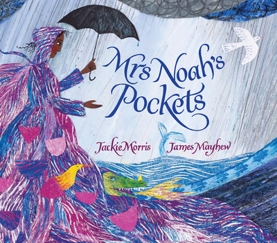 Mrs Noah's Pockets - Morris, Jackie, and Mayhew, James (Artist)
