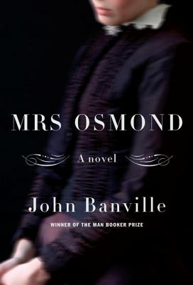 Mrs. Osmond - Banville, John