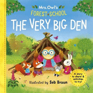 Mrs Owl's Forest School: The Very Big Den: A story to share & activities to try