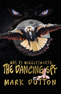 Mrs PJ Wigglesworth:: The Dancing Spy - Dutton, Mark