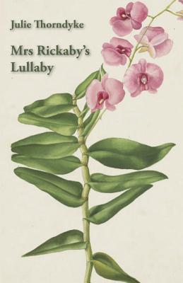 Mrs Rickaby's Lullaby - Thorndyke, Julie