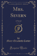 Mrs. Severn, Vol. 2 of 3: A Novel (Classic Reprint)