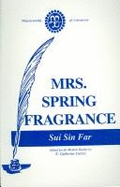 Mrs. Spring Fragrance - Far, Sui Sin, and Falvey, Catherine E (Editor)