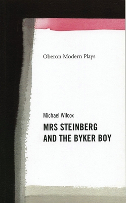 Mrs. Steinberg and the Byker Boy - Wilcox, Michael