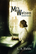 Mrs. Watson: Untold Stories