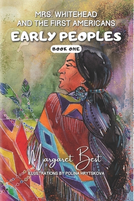 Mrs. Whitehead and the First Americans: Early Peoples - Book One - Best, Margaret