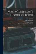 Mrs. Wilkinson's Cookery Book