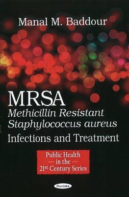 MRSA (Methicillin Resistant Staphylococcus aureus): Infections & Treatment - Baddour, Manal M