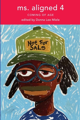 Ms. Aligned 4: Coming of Age - Miele, Donna Lee (Editor)