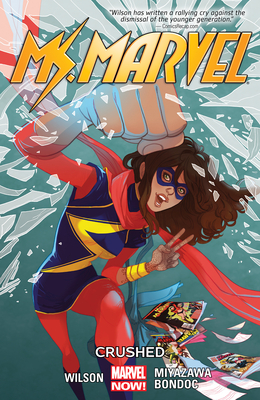 Ms. Marvel Vol. 3: Crushed - Wilson, G Willow, and Waid, Mark, and Sauvage, Marguerite