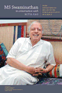 MS Swaminathan in Conversation with Nitya Rao: From Reflections on my Life to the Ethics and Politics of Science