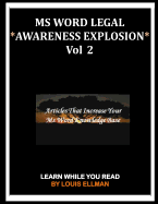 MS Word Legal -- *Awareness Explosion* Volume 2: Articles That Increase Your MS Word Knowledge Base