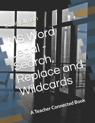 MS Word Legal - Search, Replace and Wildcards - Ellman, Louis